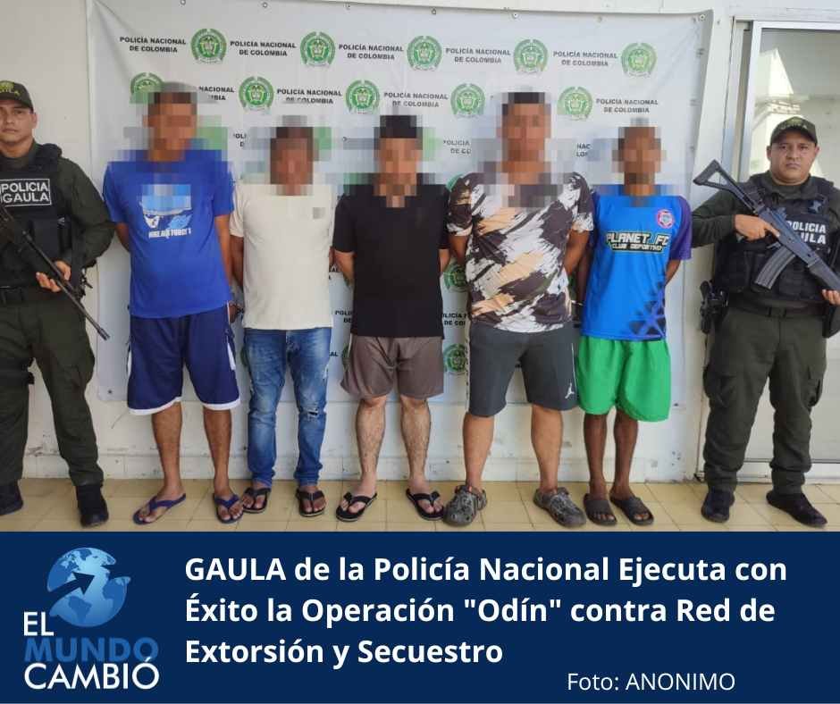 GAULA de la Policía Nacional Ejecuta con Éxito la Operación “Odín” contra Red de Extorsión y Secuestro