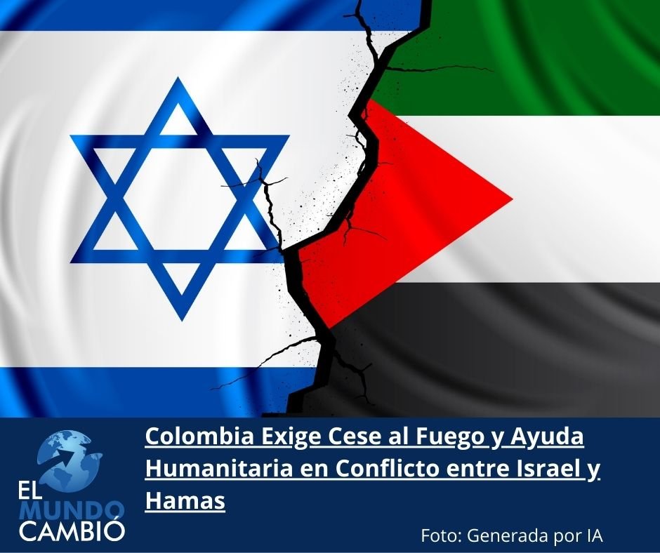 Colombia Exige Cese al Fuego y Ayuda Humanitaria en Conflicto entre Israel y Hamas