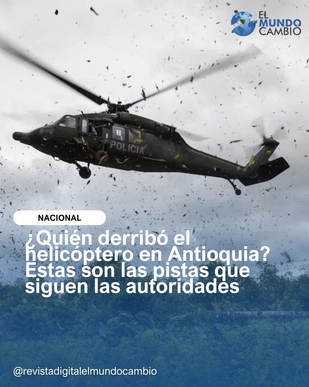 ¿Quién derribó el helicóptero en Antioquia? Estas son las pistas que siguen las autoridades