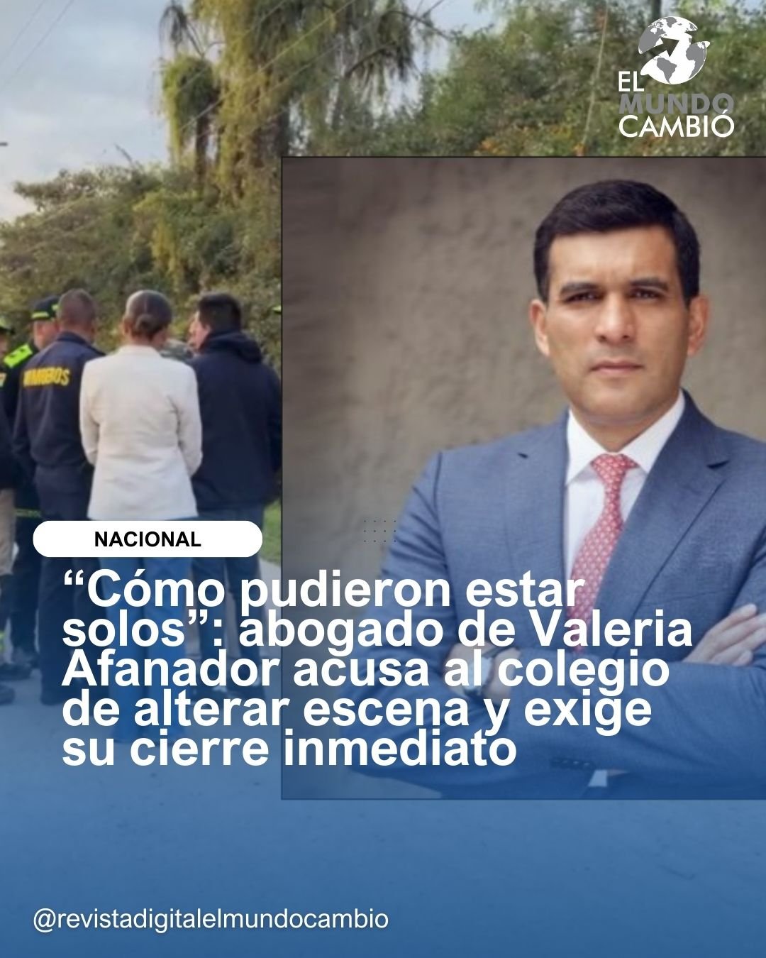 “Cómo pudieron estar solos”: abogado de Valeria Afanador acusa al colegio de alterar escena y exige su cierre inmediato
