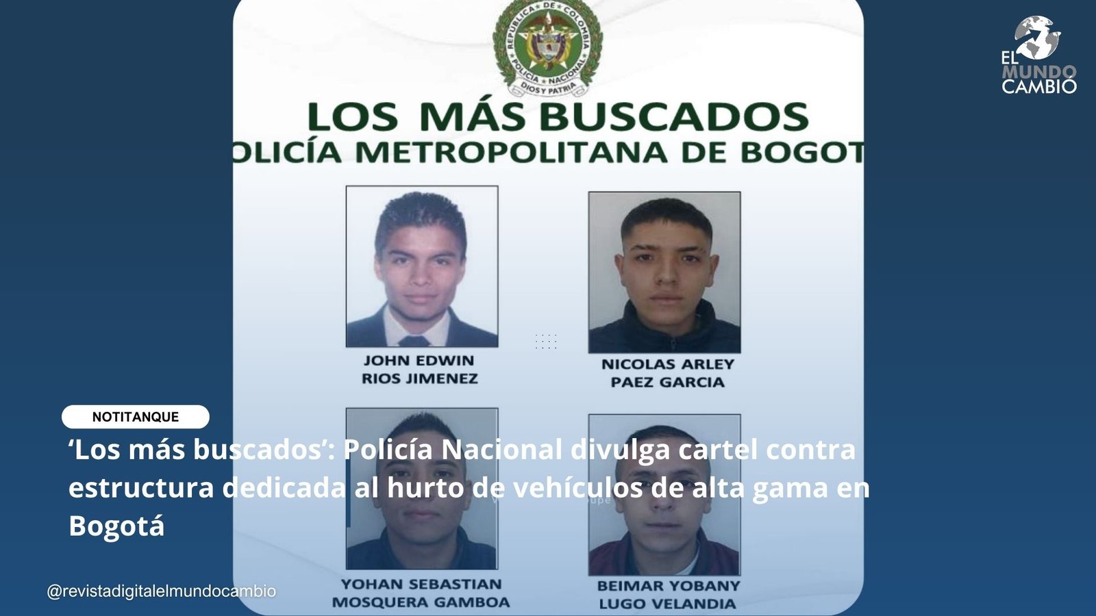 ‘Los más buscados’: Policía Nacional divulga cartel contra estructura dedicada al hurto de vehículos de alta gama en Bogotá