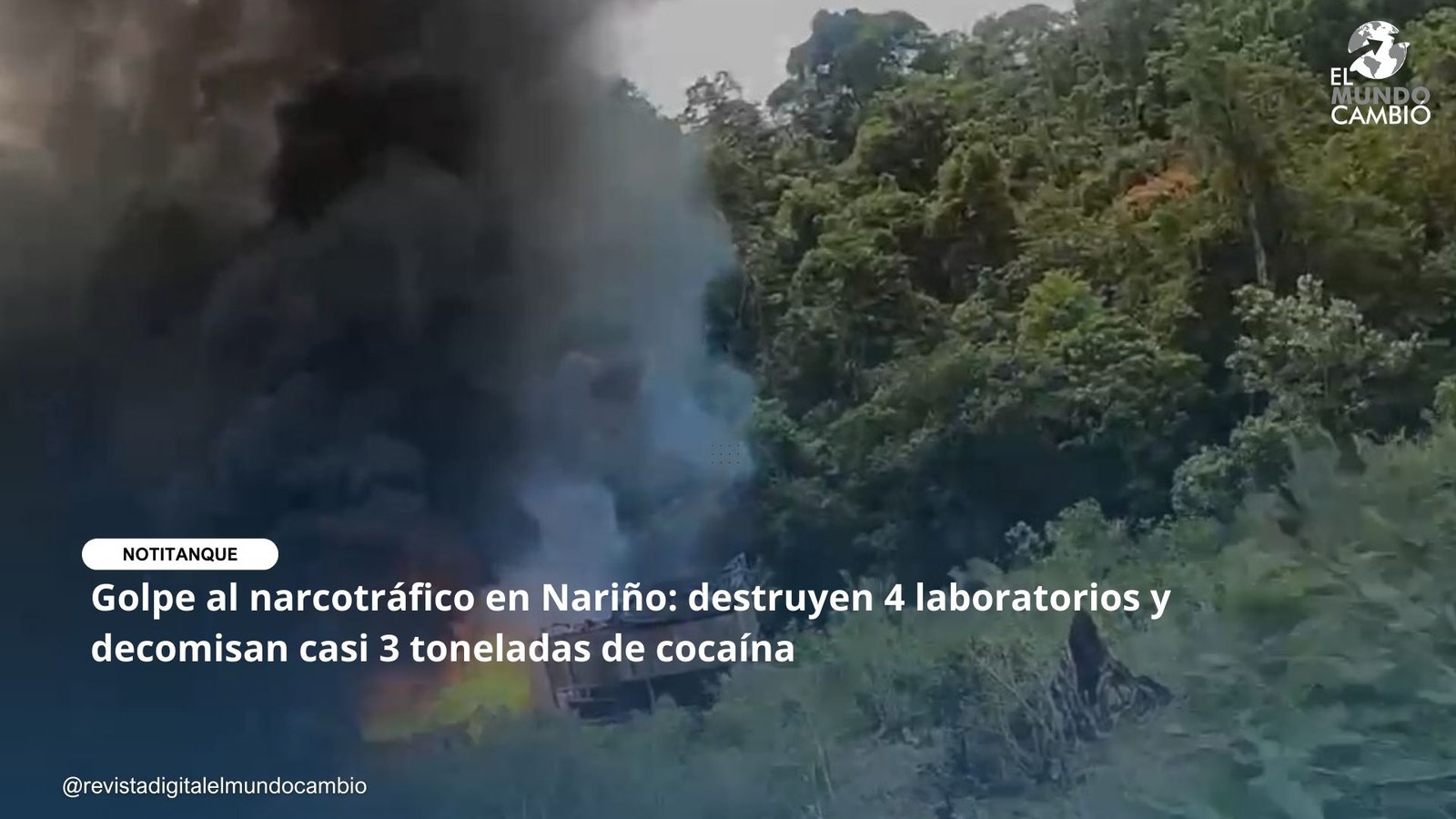 Golpe al narcotráfico en Nariño: destruyen 4 laboratorios y decomisan casi 3 toneladas de cocaína