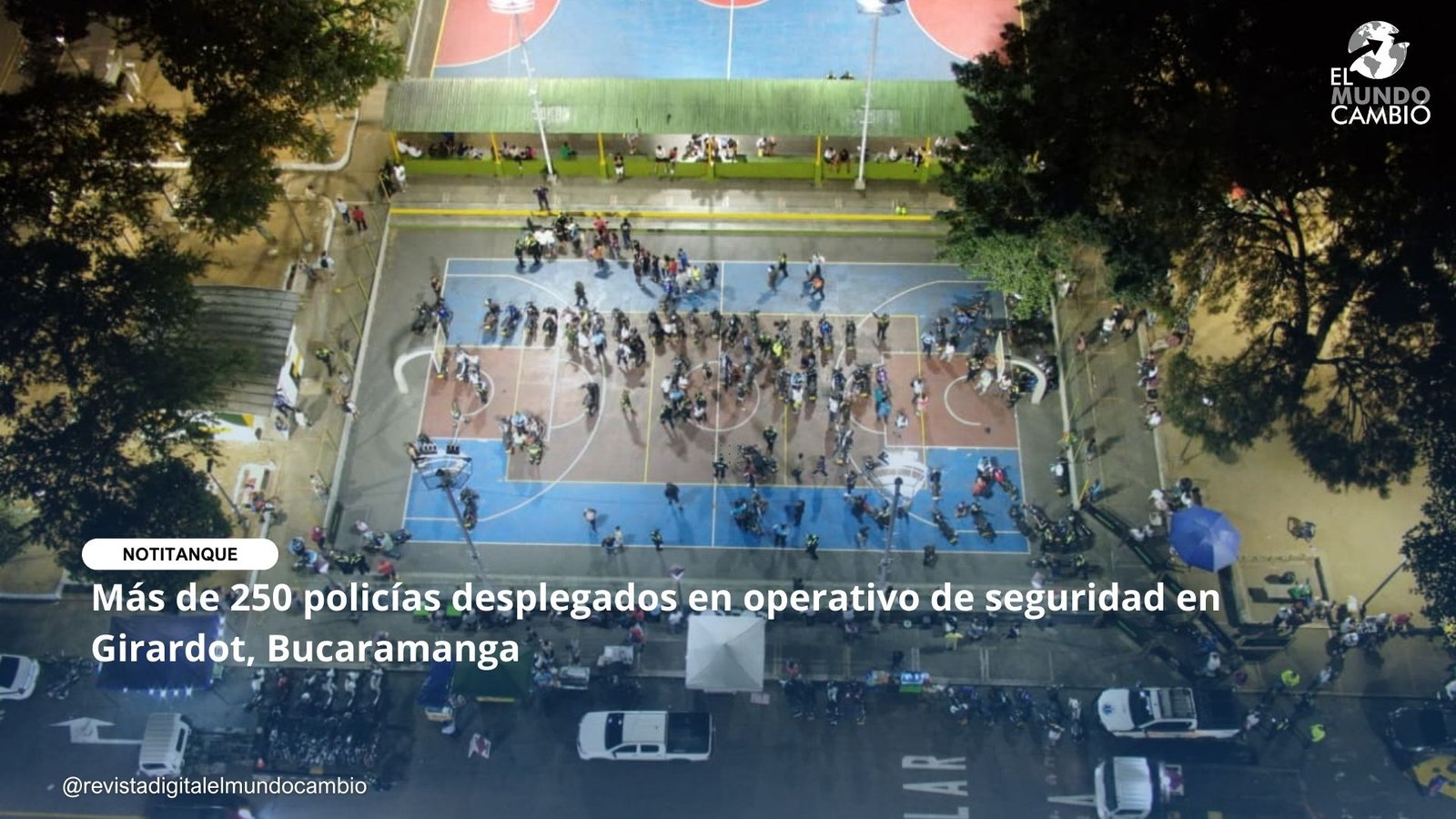 Más de 250 policías desplegados en operativo de seguridad en Girardot, Bucaramanga