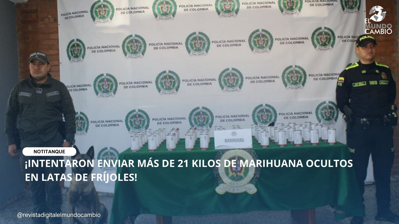¡INTENTARON ENVIAR MÁS DE 21 KILOS DE MARIHUANA OCULTOS EN LATAS DE FRÍJOLES!