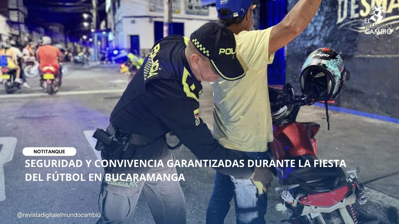 SEGURIDAD Y CONVIVENCIA GARANTIZADAS DURANTE LA FIESTA DEL FÚTBOL EN BUCARAMANGA