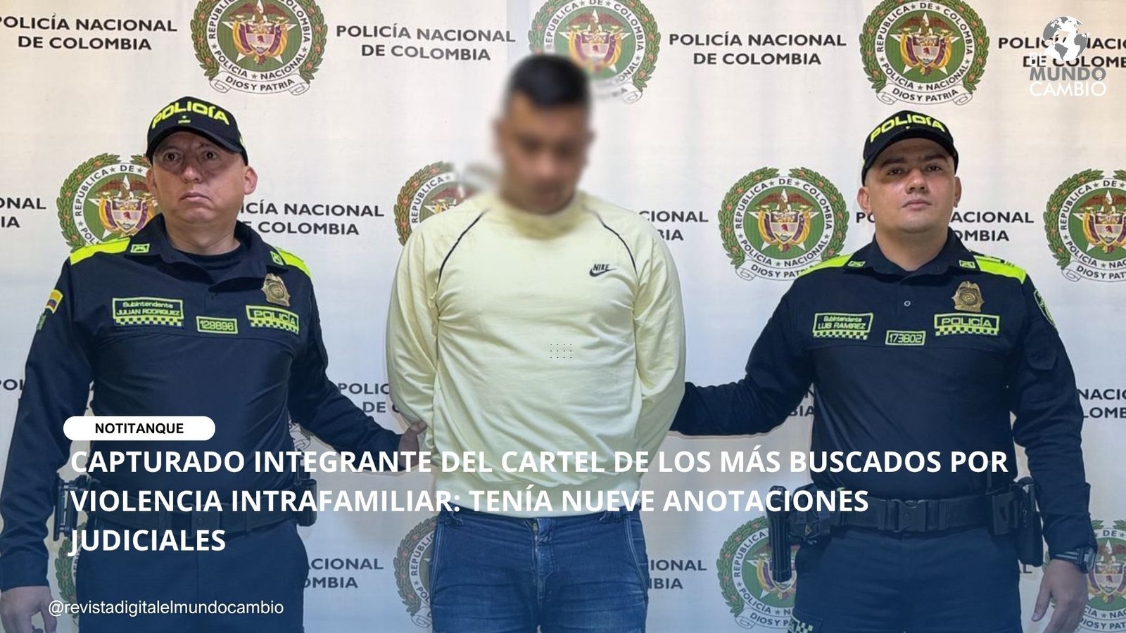CAPTURADO INTEGRANTE DEL CARTEL DE LOS MÁS BUSCADOS POR VIOLENCIA INTRAFAMILIAR: TENÍA NUEVE ANOTACIONES JUDICIALES