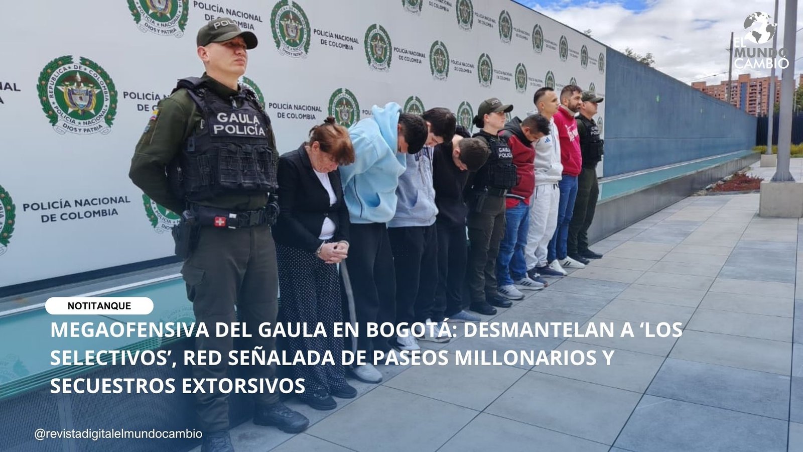 MEGAOFENSIVA DEL GAULA EN BOGOTÁ: DESMANTELAN A ‘LOS SELECTIVOS’, RED SEÑALADA DE PASEOS MILLONARIOS Y SECUESTROS EXTORSIVOS