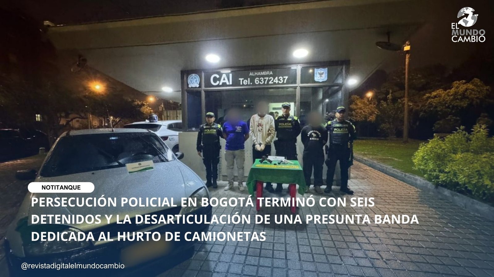 PERSECUCIÓN POLICIAL EN BOGOTÁ TERMINÓ CON SEIS DETENIDOS Y LA DESARTICULACIÓN DE UNA PRESUNTA BANDA DEDICADA AL HURTO DE CAMIONETAS