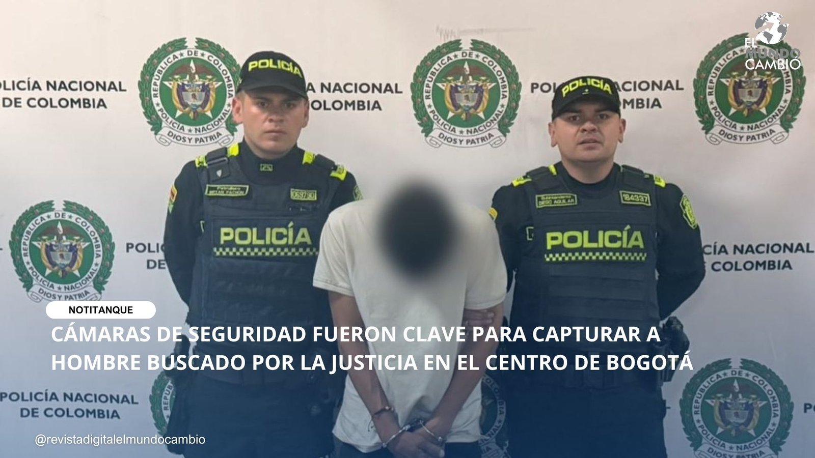 CÁMARAS DE SEGURIDAD FUERON CLAVE PARA CAPTURAR A HOMBRE BUSCADO POR LA JUSTICIA EN EL CENTRO DE BOGOTÁ