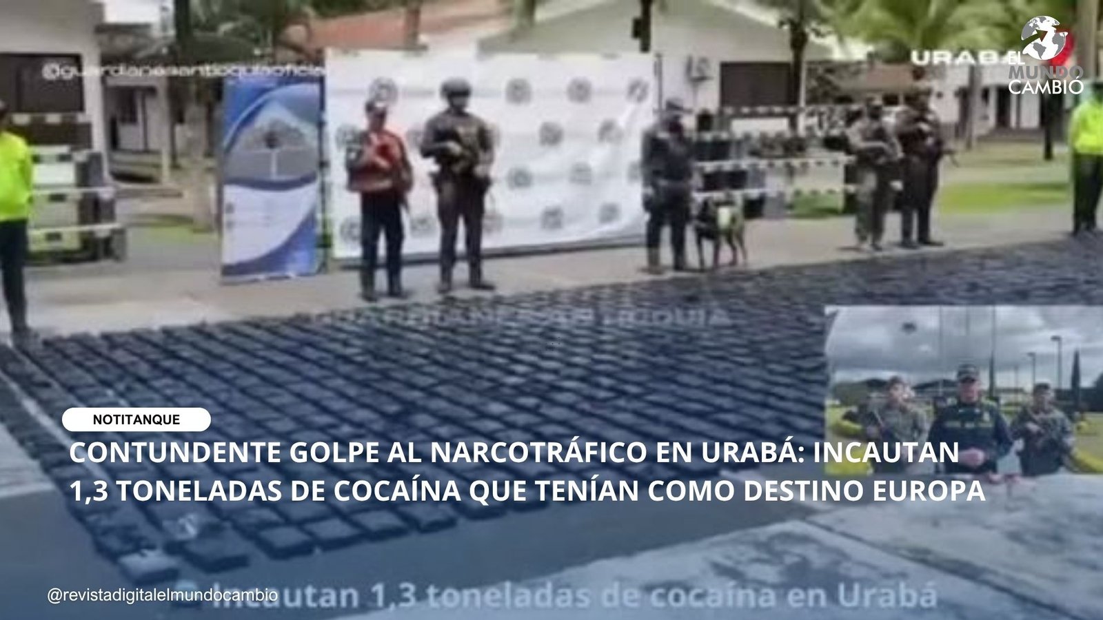 CONTUNDENTE GOLPE AL NARCOTRÁFICO EN URABÁ: INCAUTAN 1,3 TONELADAS DE COCAÍNA QUE TENÍAN COMO DESTINO EUROPA