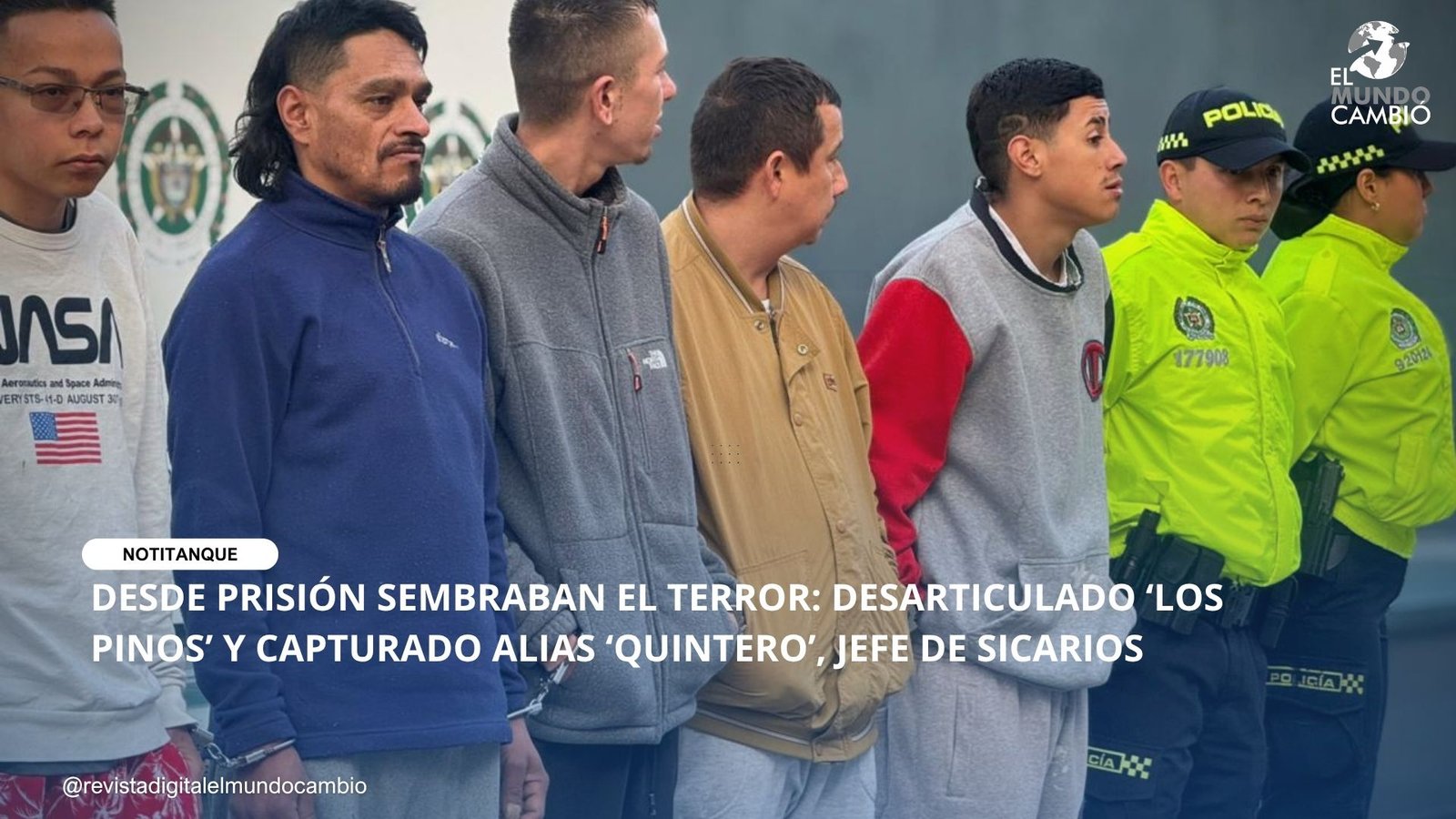 DESDE PRISIÓN SEMBRABAN EL TERROR: DESARTICULADO ‘LOS PINOS’ Y CAPTURADO ALIAS ‘QUINTERO’, JEFE DE SICARIOS
