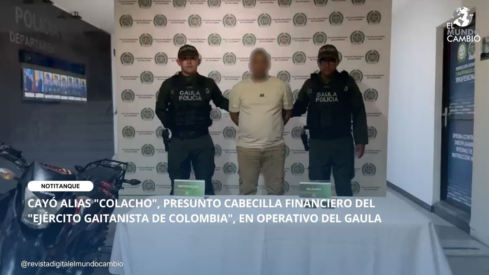 CAYÓ ALIAS “COLACHO”, PRESUNTO CABECILLA FINANCIERO DEL “EJÉRCITO GAITANISTA DE COLOMBIA”, EN OPERATIVO DEL GAULA