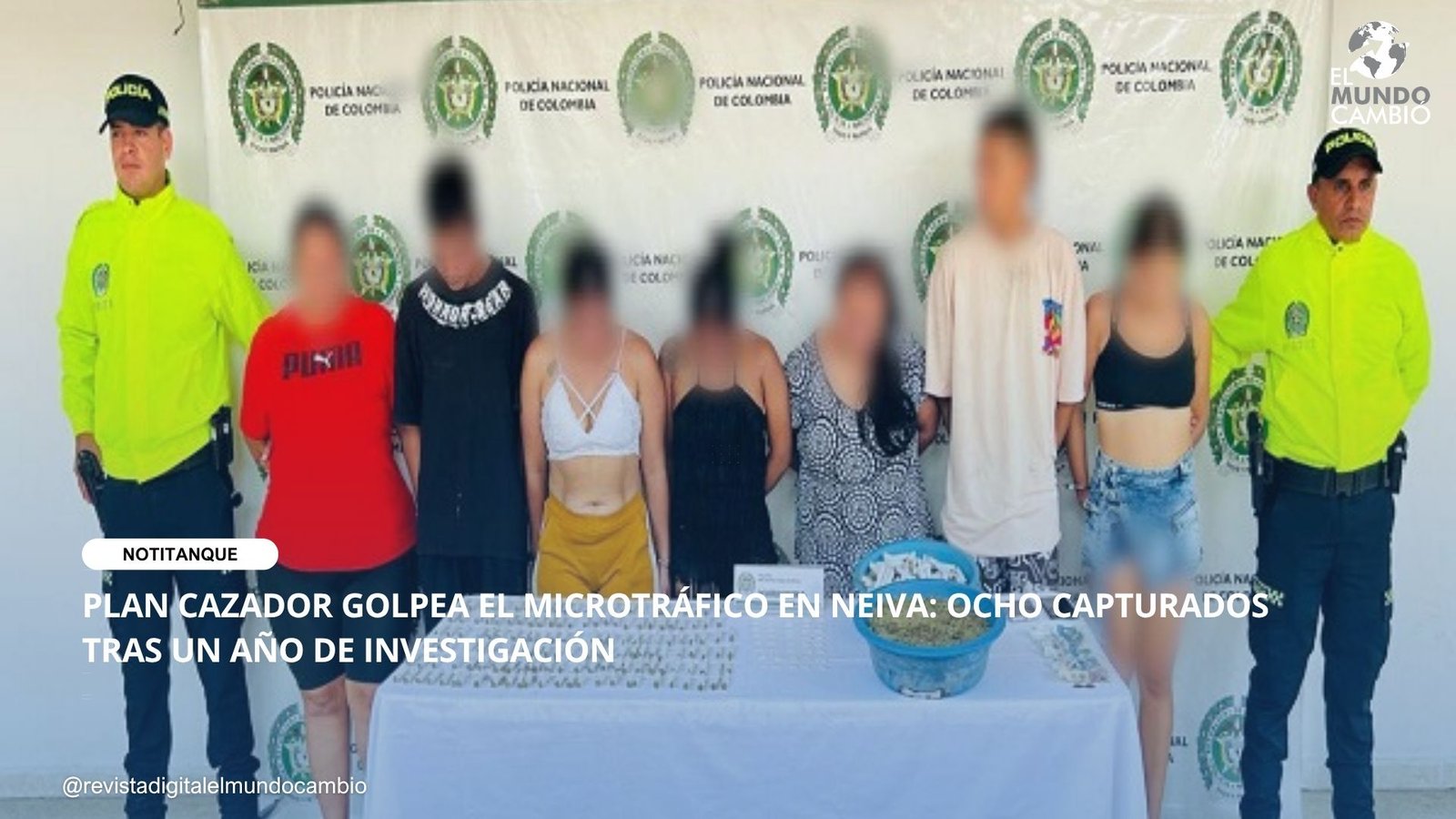 PLAN CAZADOR GOLPEA EL MICROTRÁFICO EN NEIVA: OCHO CAPTURADOS TRAS UN AÑO DE INVESTIGACIÓN