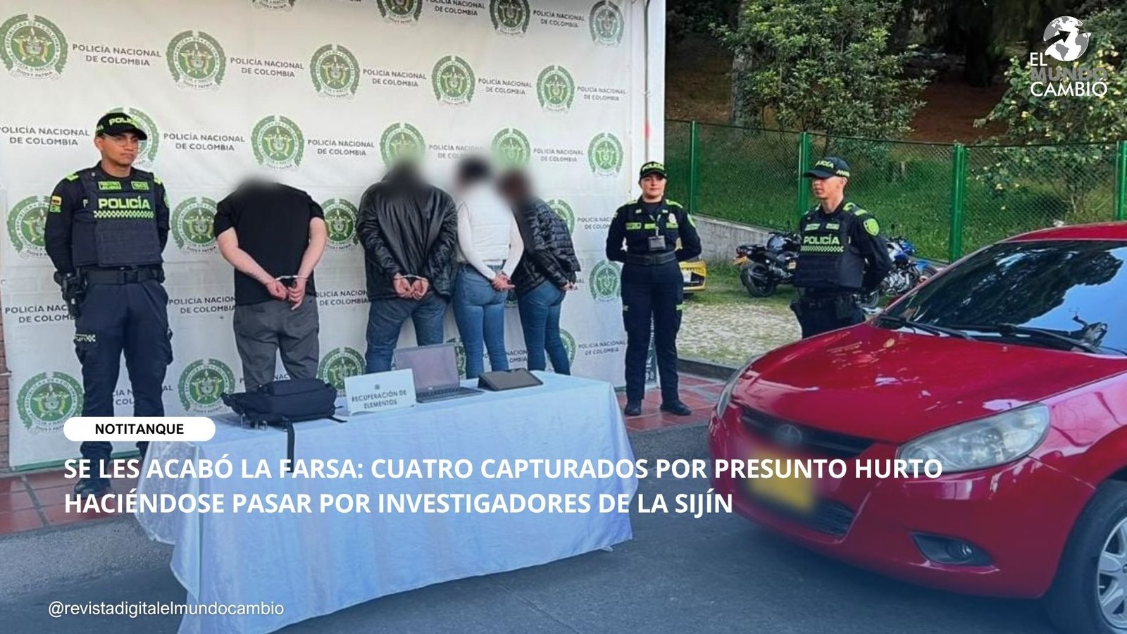 SE LES ACABÓ LA FARSA: CUATRO CAPTURADOS POR PRESUNTO HURTO HACIÉNDOSE PASAR POR INVESTIGADORES DE LA SIJÍN