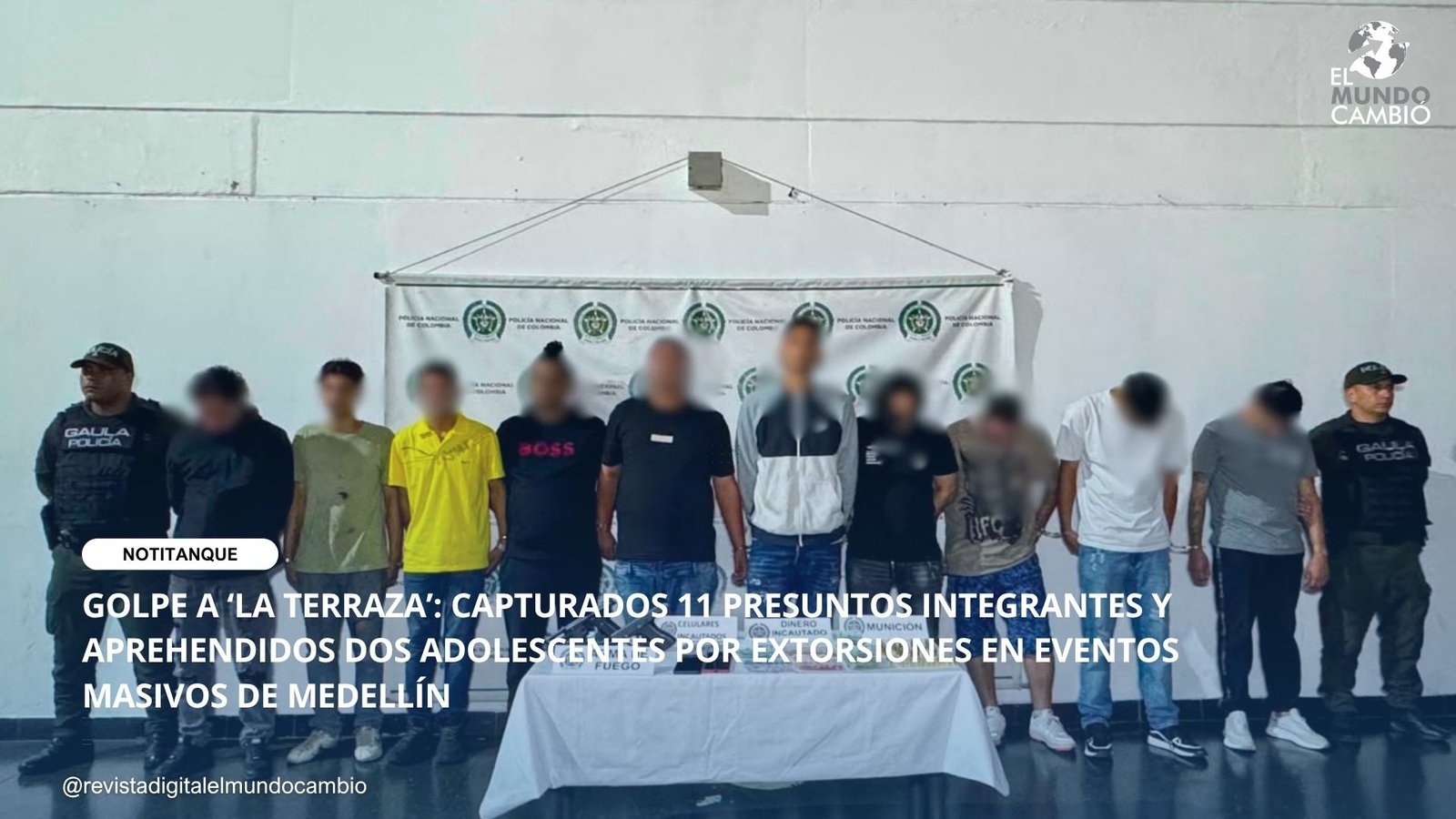 GOLPE A ‘LA TERRAZA’: CAPTURADOS 11 PRESUNTOS INTEGRANTES Y APREHENDIDOS DOS ADOLESCENTES POR EXTORSIONES EN EVENTOS MASIVOS DE MEDELLÍN