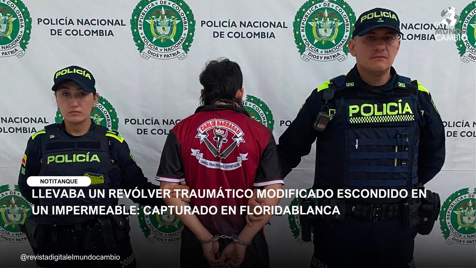 LLEVABA UN REVÓLVER TRAUMÁTICO MODIFICADO ESCONDIDO EN UN IMPERMEABLE: CAPTURADO EN FLORIDABLANCA