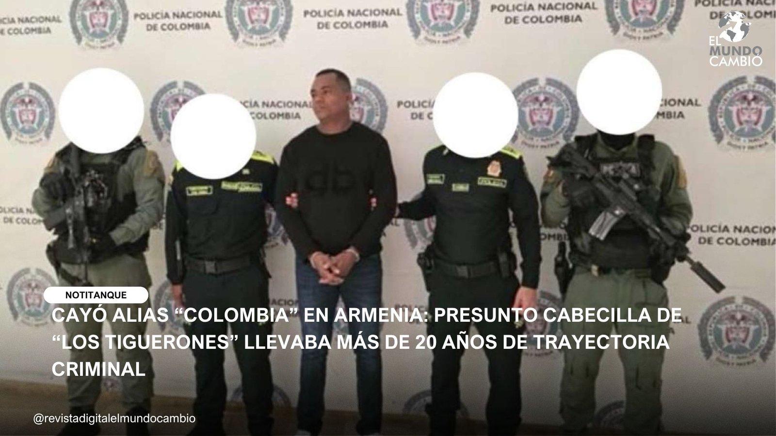 CAYÓ ALIAS “COLOMBIA” EN ARMENIA: PRESUNTO CABECILLA DE “LOS TIGUERONES” LLEVABA MÁS DE 20 AÑOS DE TRAYECTORIA CRIMINAL