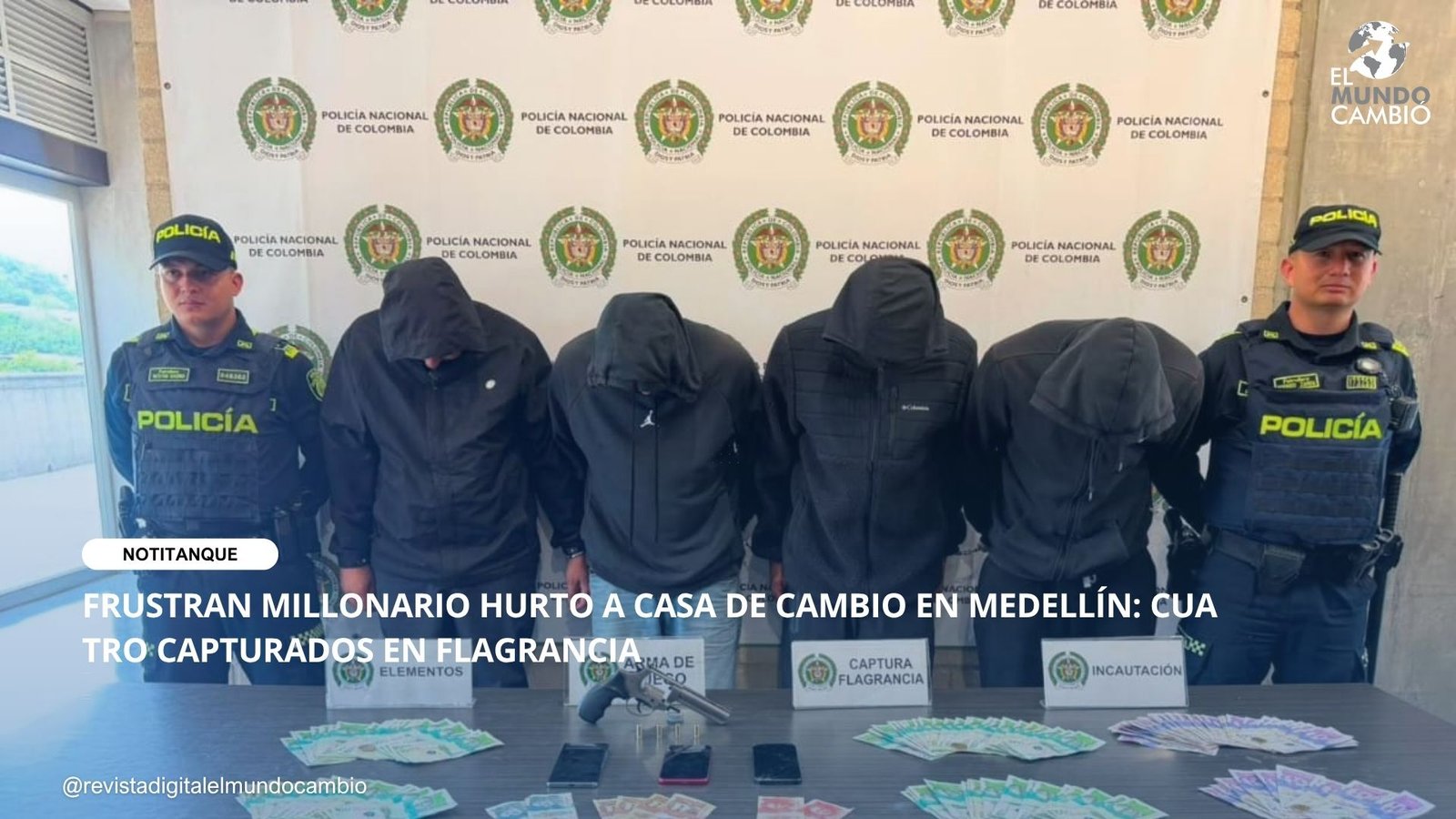FRUSTRAN MILLONARIO HURTO A CASA DE CAMBIO EN MEDELLÍN: CUATRO CAPTURADOS EN FLAGRANCIA