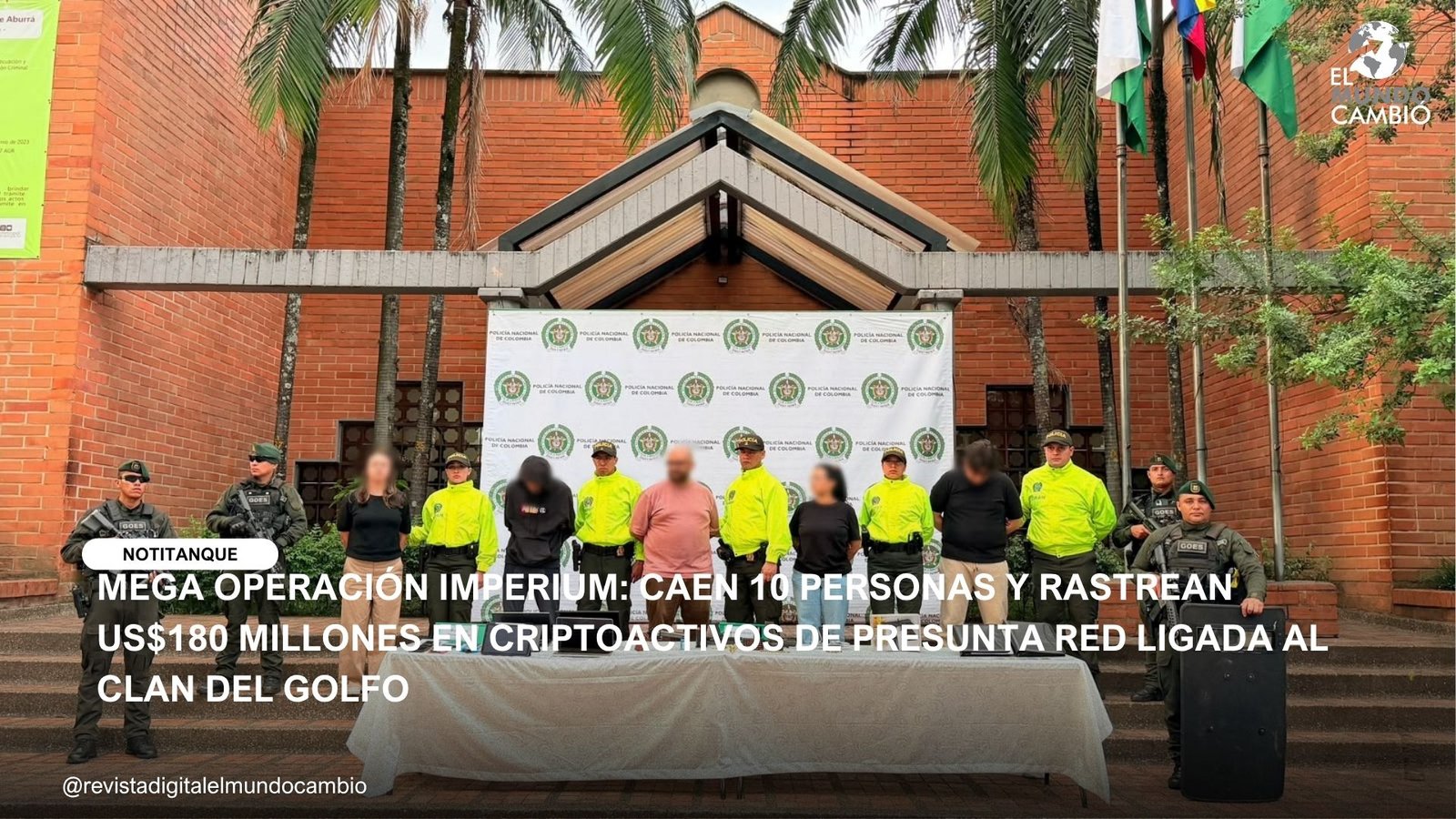 MEGA OPERACIÓN IMPERIUM: CAEN 10 PERSONAS Y RASTREAN US$180 MILLONES EN CRIPTOACTIVOS DE PRESUNTA RED LIGADA AL CLAN DEL GOLFO