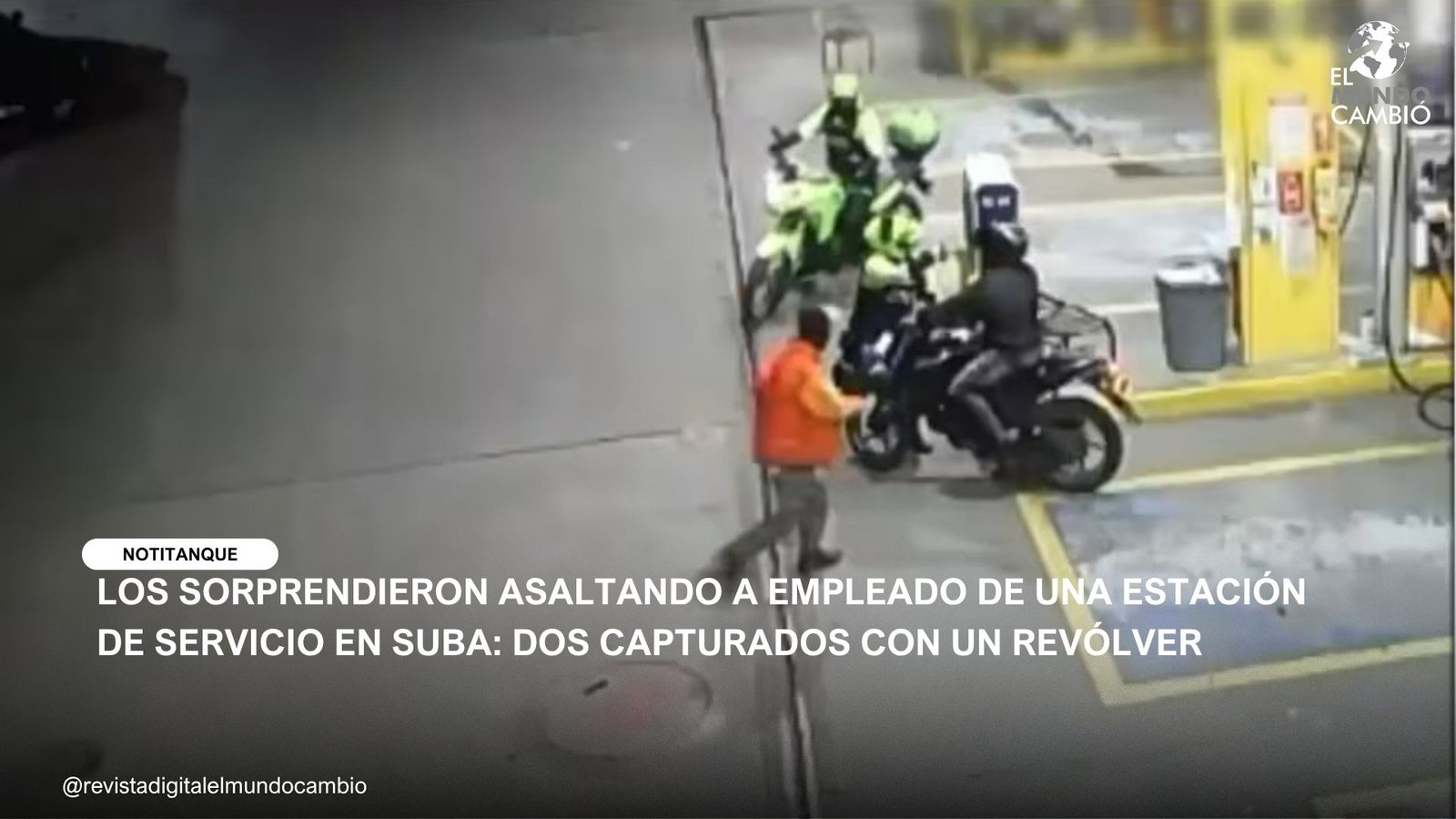 LOS SORPRENDIERON ASALTANDO A EMPLEADO DE UNA ESTACIÓN DE SERVICIO EN SUBA: DOS CAPTURADOS CON UN REVÓLVER
