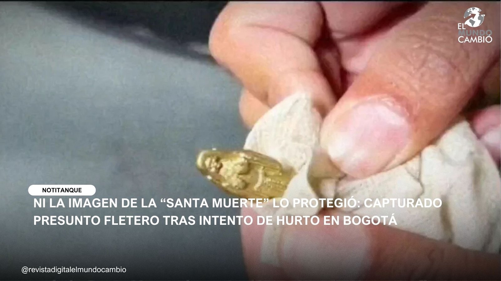 NI LA IMAGEN DE LA “SANTA MUERTE” LO PROTEGIÓ: CAPTURADO PRESUNTO FLETERO TRAS INTENTO DE HURTO EN BOGOTÁ