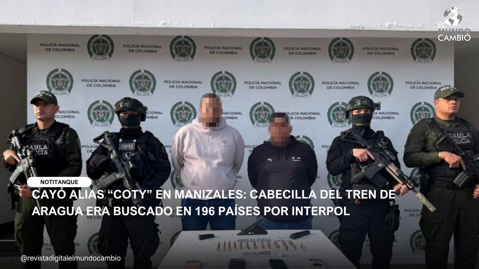 CAYÓ ALIAS “COTY” EN MANIZALES: CABECILLA DEL TREN DE ARAGUA ERA BUSCADO EN 196 PAÍSES POR INTERPOL