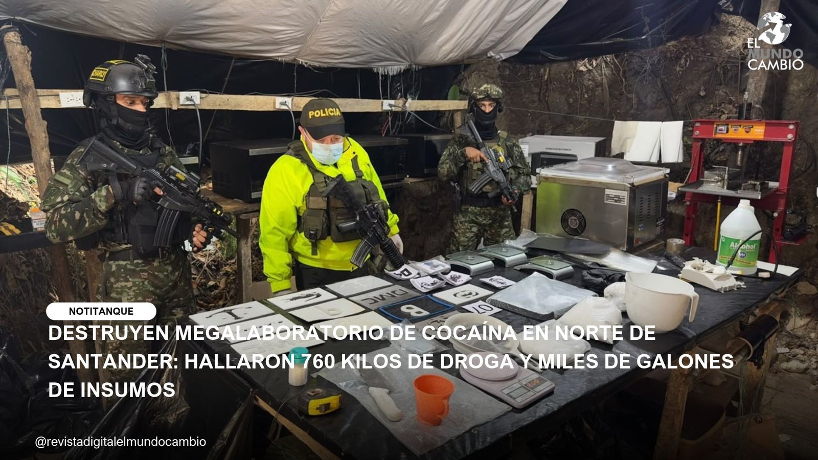 DESTRUYEN MEGALABORATORIO DE COCAÍNA EN NORTE DE SANTANDER: HALLARON 760 KILOS DE DROGA Y MILES DE GALONES DE INSUMOS