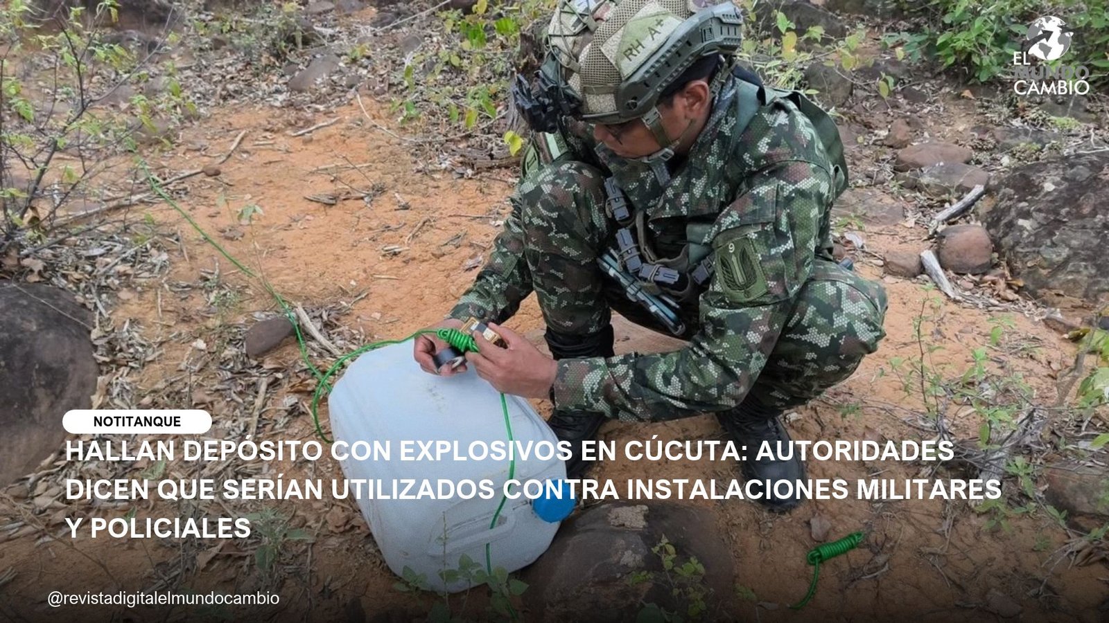HALLAN DEPÓSITO CON EXPLOSIVOS EN CÚCUTA: AUTORIDADES DICEN QUE SERÍAN UTILIZADOS CONTRA INSTALACIONES MILITARES Y POLICIALES