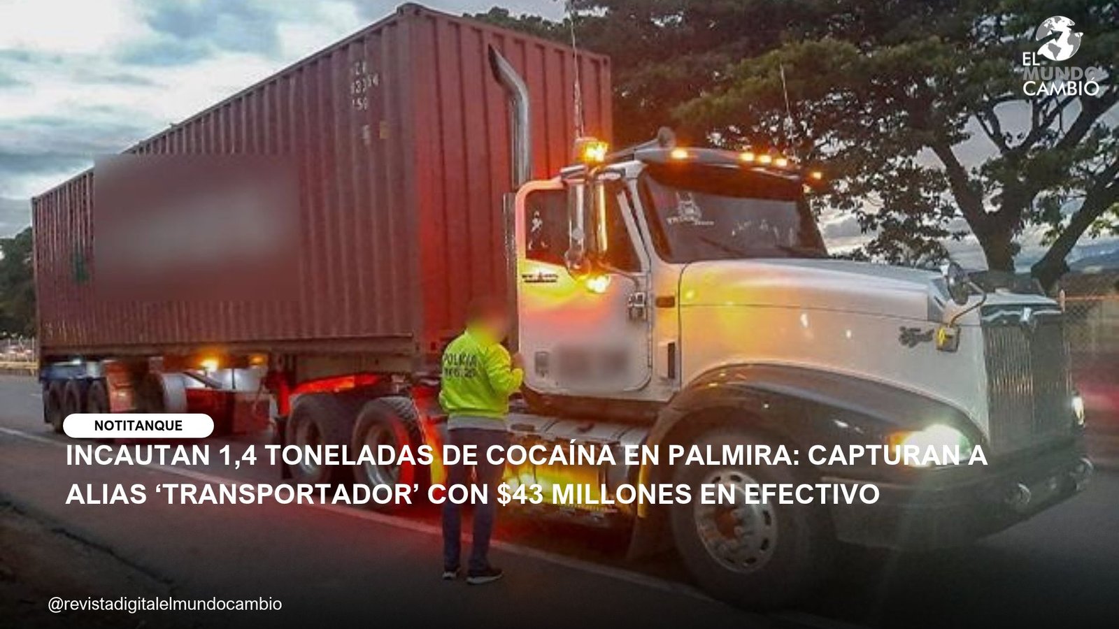 INCAUTAN 1,4 TONELADAS DE COCAÍNA EN PALMIRA: CAPTURAN A ALIAS ‘TRANSPORTADOR’ CON $43 MILLONES EN EFECTIVO