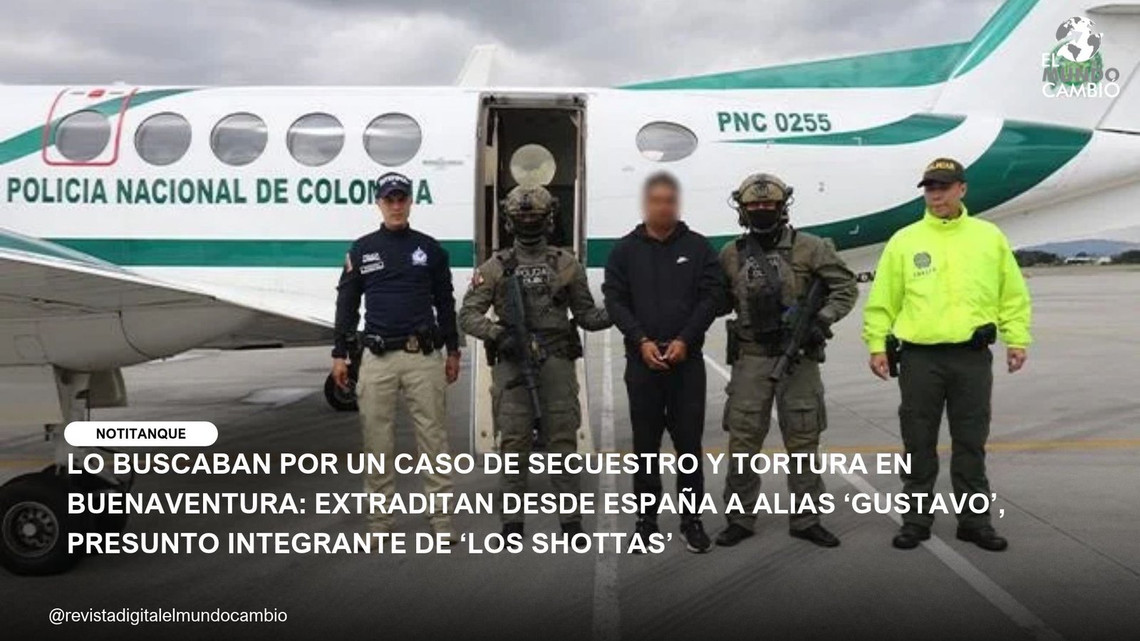 LO BUSCABAN POR UN CASO DE SECUESTRO Y TORTURA EN BUENAVENTURA: EXTRADITAN DESDE ESPAÑA A ALIAS ‘GUSTAVO’, PRESUNTO INTEGRANTE DE ‘LOS SHOTTAS’