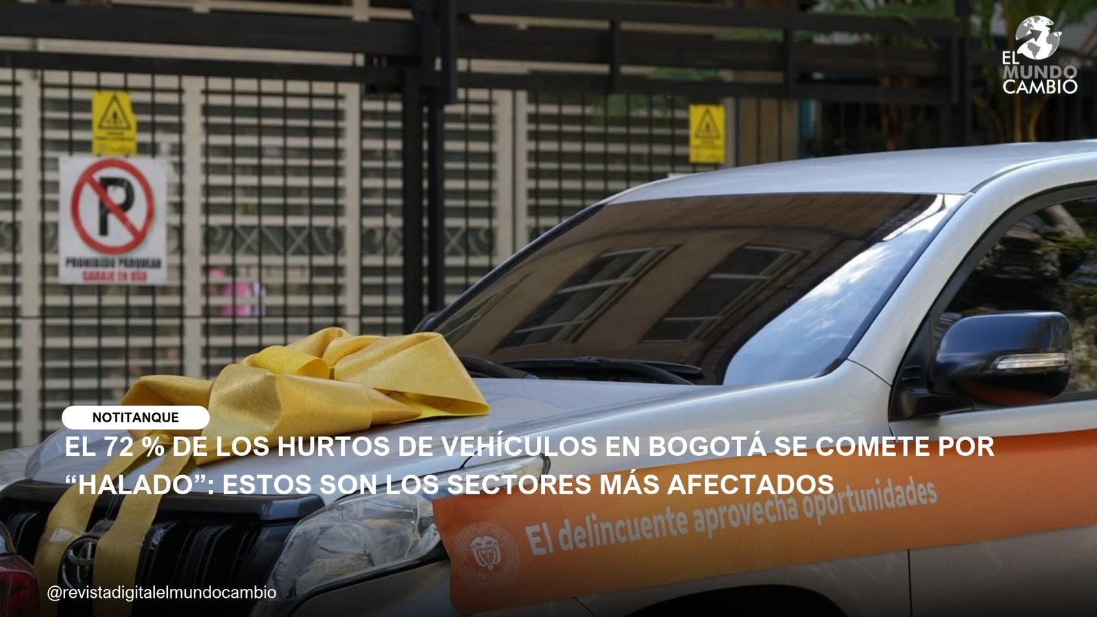 EL 72 % DE LOS HURTOS DE VEHÍCULOS EN BOGOTÁ SE COMETE POR “HALADO”: ESTOS SON LOS SECTORES MÁS AFECTADOS